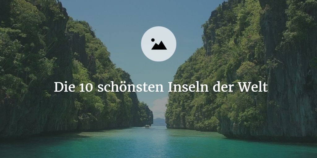 die schönsten Inseln der Welt